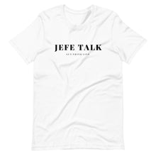 Load image into Gallery viewer, JefeTalk T-Shirt
